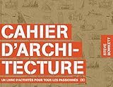 Cahier d'architecture : Un livre d'activités pour tous les passionnés by 