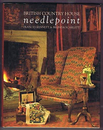 British Country House Needlepoint by Frances Kennett, Belinda Scarlett