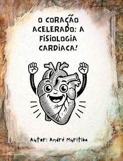 Livro Cordel Coração Acelerado: A Fisiologia Cardíaca (Letramento Saúde em Cordel)