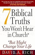 7 Biblical Truths You Won't Hear in Church: ...But Might Change Your Life