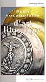 Petit vocabulaire d'art liturgique (French Edition) by 