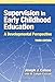 Supervision in Early Childhood Education (Early Childhood Education Series)