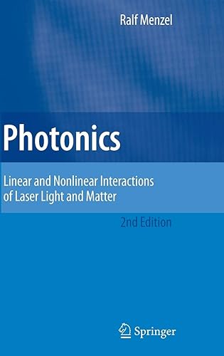 Download Photonics: Linear And Nonlinear Interactions of Laser Light And Matter PDF
