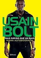 Mais r&aacute;pido que um raio: Minha autobiografia
