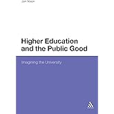 Higher Education and the Public Good: Imagining the University