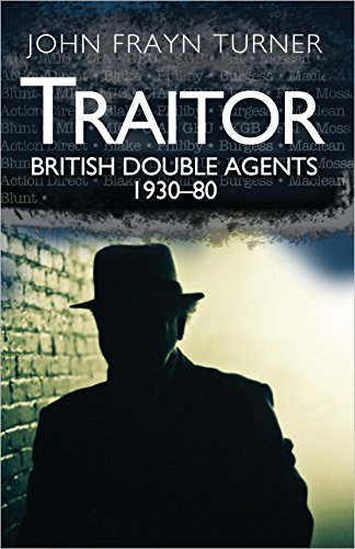 Traitor: British Double Agents 1930-80