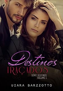 Livro Destinos Traçados (Série Destinos Livro 1)