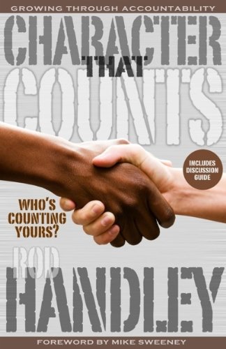 Character That Counts-Who's Counting Yours?: Growing Through Accountability by Rod Handley