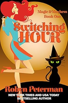 Switching Hour: Magic and Mayhem Book One by [Peterman, Robyn]