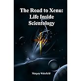The Road to Xenu:Life Inside Scientology