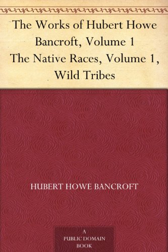 The Works of Hubert Howe Bancroft
