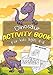 Dinosaur Activity Book for Kids Ages 4-8: A Fun Educational Workbook Complete with Dot to Dot, Color by 