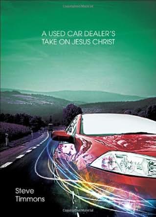 A Used Car Dealer's Take on Jesus Christ eBook: Steve ...