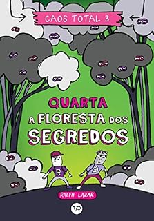 Livro Quarta - A floresta dos segredos (Caos Total Livro 3)