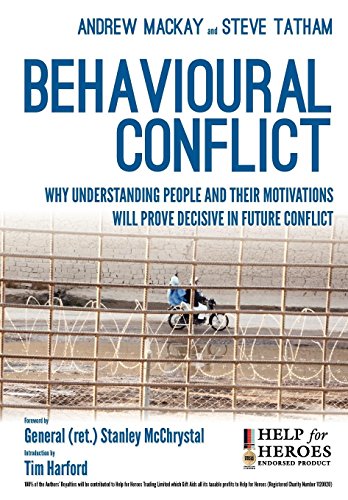 Behavioural Conflict: Why Understanding People and Their Motives Will Prove Decisive in Future Confl by Steve Tatham, Andrew MacKay