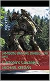 Jamison, Banori, Diablo.Oh my!: Carlson's Cavaliers Book 4