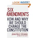 Six Amendments: How and Why We Should Change the Constitution