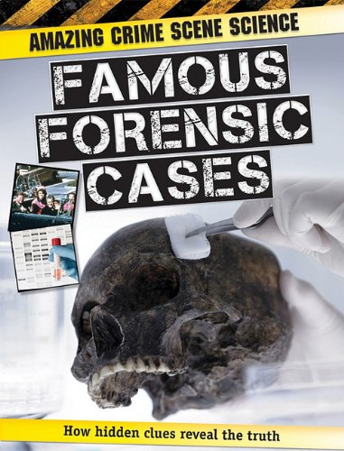 Famous Forensic Cases Amazing Crime Scene Science Townsend John 9781607531692 Amazon Com Books