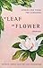 Of Leaf and Flower: Stories and Poems for Gardeners by