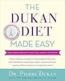 The Dukan Diet Made Easy: Cruise Through Permanent Weight Loss--and Keep It Off for Life! The Dukan Diet Made Easy: Cruise Through Permanent Weight Loss--and Keep It Off for Life!