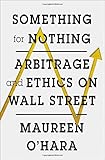 Image de Something for Nothing: Arbitrage and Ethics on Wall Street