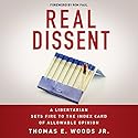 Real Dissent: A Libertarian Sets Fire to the Index Card of Allowable Opinion Audiobook by Thomas E. Woods Jr. Narrated by Thomas E. Woods Jr.