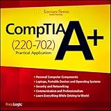 CompTIA A+ Practical Application (220-702) Lecture Series