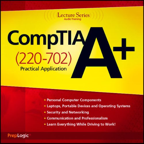 CompTIA A+ Practical Application (220-702) Lecture Series