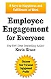 Employee Engagement for Everyone: 4 Keys to Happiness and Fulfillment at Work