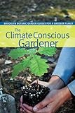 The Climate Conscious Gardener (BBG Guides for a Greener Planet) by