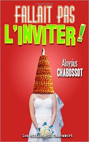 Amazon Com Fallait Pas L Inviter French Edition 9781515291954 Chabossot Aloysius Books