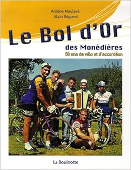 Amazon Fr Le Bol D Or Des Monedieres 50 Ans De Velo Et D Accordeon Maulave Arsene Segurel Alain Pitallier Jean Chirac Bernadette Livres Amazon Fr Le Bol D Or Des Monedieres 50 Ans De Velo Et D Accordeon Maulave Arsene Segurel Alain Pitallier Jean Chirac Bernadette Livres