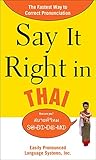 Say It Right in Thai: The Fastest Way to Correct Pronunciation (Say It Right! Series) by EPLS
