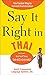 Say It Right in Thai: The Fastest Way to Correct Pronunciation (Say It Right! Series) by EPLS