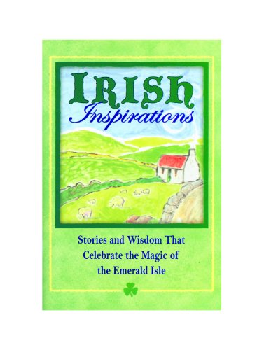 Irish Inspirations: Stories and Wisdom That Celebrate the Magic of the Emerald Isle by Blue Mountain Arts Collection