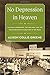 No Depression in Heaven: The Great Depression, the New Deal, and the Transformation of Religion in the Delta