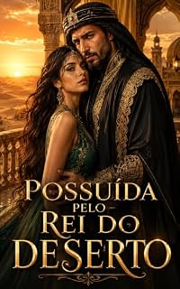Livro Possuída Pelo Rei do Deserto: Um romance de realeza árabe, perigo, segredos e paixão proibida