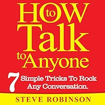 How to Talk to Anyone: 7 Simple Tricks To Master Conversations How to Talk to Anyone: 7 Simple Tricks To Master Conversations