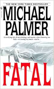 Fatal A Novel Palmer Michael 9780553583618 Amazon Com Books