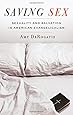 Saving Sex: Sexuality and Salvation in American Evangelicalism