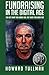 Fundraising in the Digital Age: You Get What You Work For, Not What You Wish For (The Perspiration Principles) - Book by Howard A. Tullman
