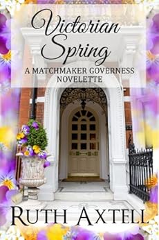Victorian Spring A Matchmaking Governess Novelette The