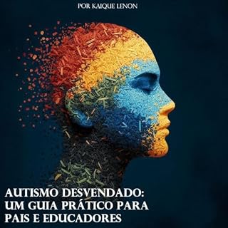 Livro Autismo Desvendado Um Guia Prático para Pais e Educadores