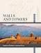 Walls and Towers: Systems of Defense in Ancient China (Library of Ancient Chinese Architecture)