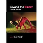 Beyond the Binary: Essays on Gender