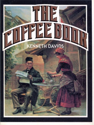 Coffee Book: A Guide to Buying, Brewing and Enjoying