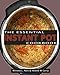 The Essential Instant Pot Cookbook: 111+ Wholesome, Quick, Easy And Instant Pot Recipes in Home