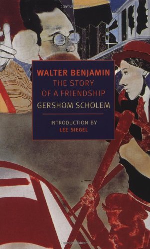 Walter Benjamin: The Story of a Friendship (New York Review Books Classics)