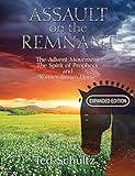 Assault on the Remnant: The Advent Movement The Spirit of Prophecy and Rome's Trojan Horse (Expanded by 