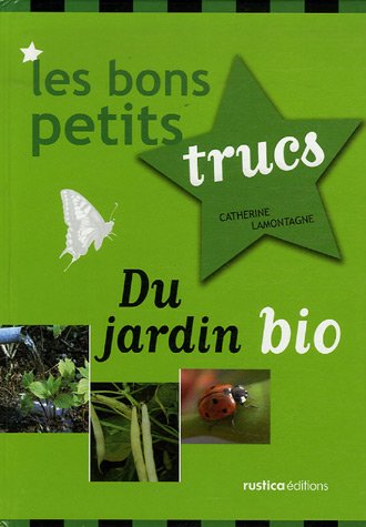 Les  bons petits trucs du jardin bio